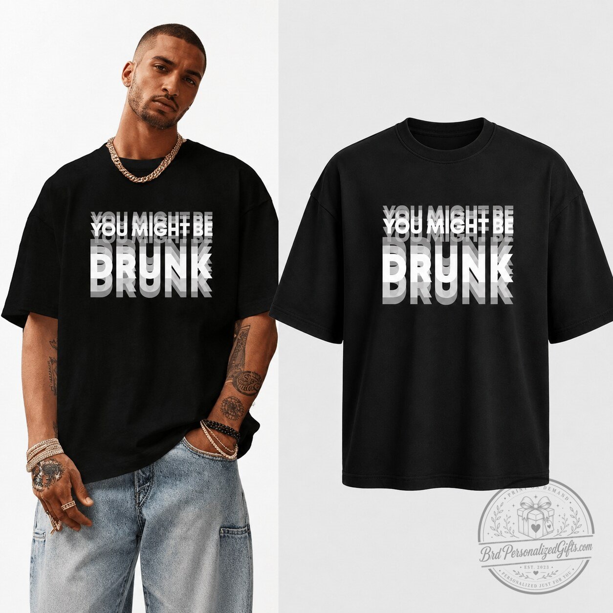 You Might Be Drunk T-shirt
