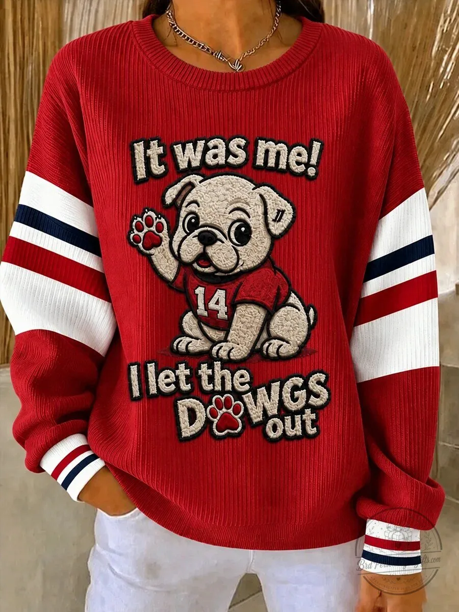 Funny Dog It Was Me I Let The Dogs Out Slogan Sweatshirt